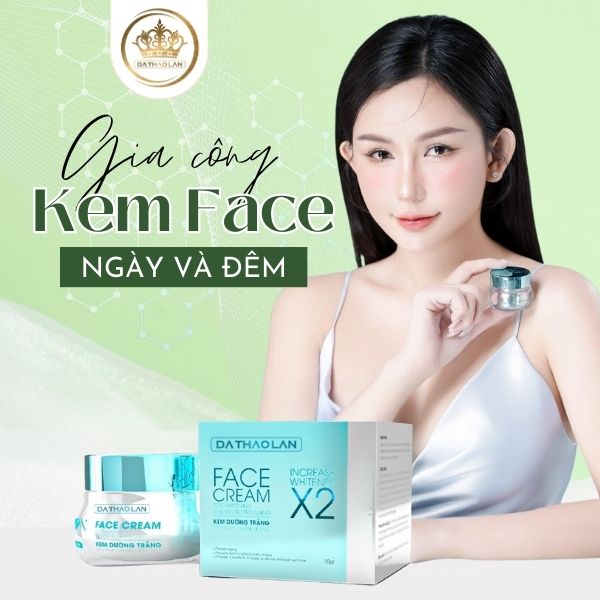 Dạ Thảo Lan là đối tác đáng tin cậy cho các Boss gia công kem face ngày và đem